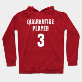 Quarantine Player 3 Hoodie